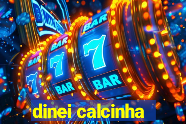 dinei calcinha